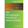 DNA Electrophoresis Protocols for Forensic Genetics
