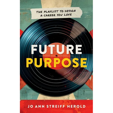 Future Purpose: The Playlist to Design a Career You Love