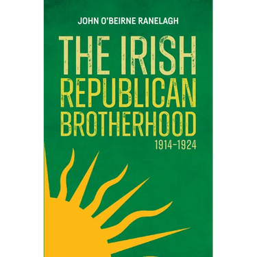 The Irish Republican Brotherhood 1914 - 1924