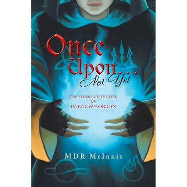 Once Upon... Not Yet: The Elder and the Fire of Unknown Origin