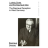 Ludwig Grote and the Bauhaus Idea: The Bauhaus Reception in West Germany: Edition Bauhaus 53
