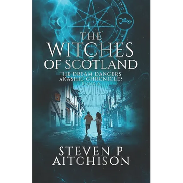 The Witches of Scotland: The Dream Dancers: Akashic Chronicles Book 6
