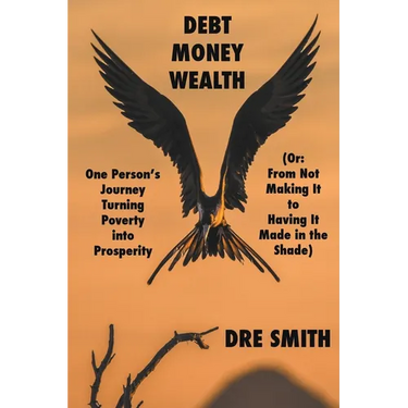 Debt, Money, Wealth