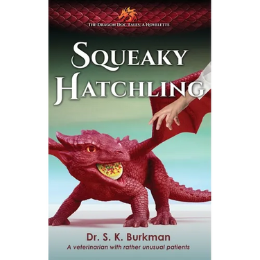 Squeaky Hatchling: The Dragon Doc Tales Novelette