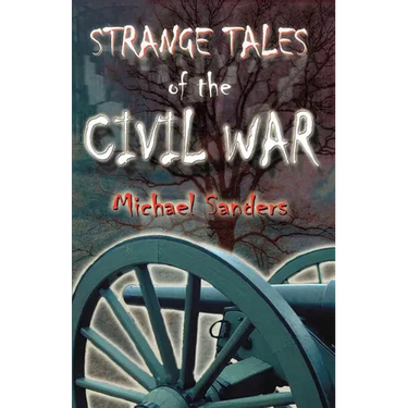 Strange Tales of the Civil War
