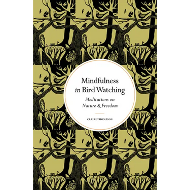 Mindfulness in Bird Watching: Meditations on Nature & Freedom