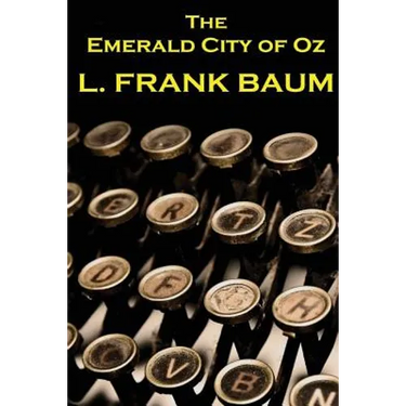 Lyman Frank Baum - The Emerald City Of Oz