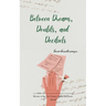 Between Dreams, Doubts, and Decibels