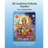 Sri Ganesha Purana - Simplified: Part 1 Upaasna Khanda