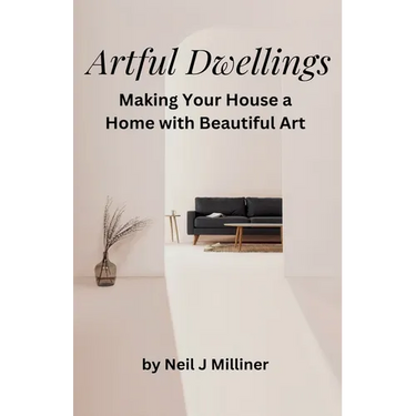 Artful Dwellings: Making Your House a Home With Beautiful Art