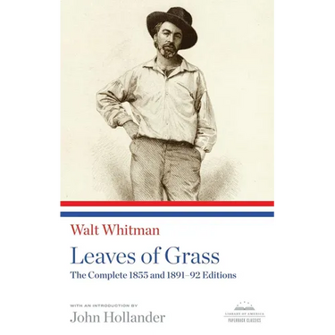 Leaves of Grass: The Complete 1855 and 1891-92 Editions: A Library of America Paperback Classic