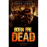 Burn The Dead: Riot (Book Three In The Zombie Saga)