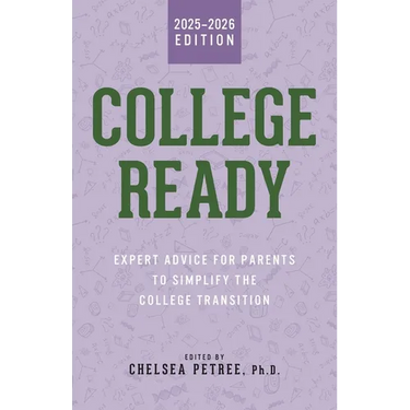 College Ready: Expert Advice for Parents to Simplify the College Transition