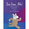 Slow Down, Alfie!