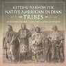 Getting to Know the Native American Indian Tribes - US History for Kids Children's American History