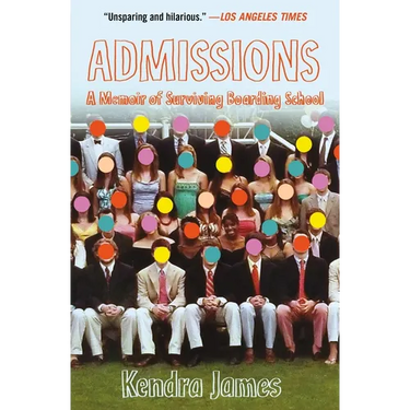 Admissions: A Memoir of Surviving Boarding School