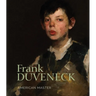Frank Duveneck: American Master
