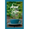 Jesus with a Side of Coffee: 30 life-giving devotionals for women who are on a journey with God.