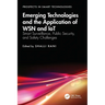 Emerging Technologies and the Application of WSN and IoT: Smart Surveillance, Public Security, and Safety Challenges