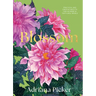 Blossom: Practical and Creative Ways to Find Wonder in the Floral World