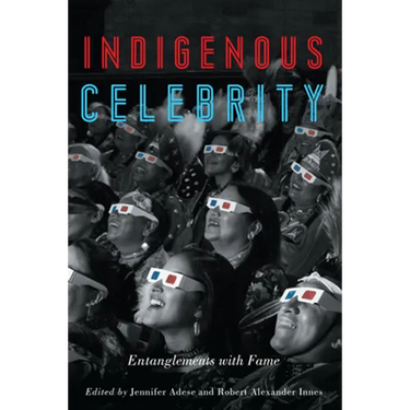 Indigenous Celebrity: Entanglements with Fame