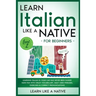 Learn Italian Like a Native for Beginners - Level 2: Learning Italian in Your Car Has Never Been Easier! Have Fun with Crazy Vocabulary, Daily Used Ph