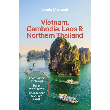 Lonely Planet Vietnam, Cambodia, Laos & Northern Thailand: Plan the Trip of a Lifetime Detailed Itineraries & Maps Insider Tips Covers Hanoi, the Temp