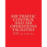Air Traffic Control and Air Operations Facilities UFC 4-133-01: Unified Facilities Criteria UFC 4-133-01