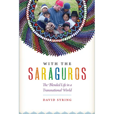 With the Saraguros: The Blended Life in a Transnational World