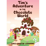Tim's Adventure in the Chocolate World