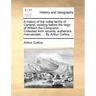 A History of the Noble Family of Carteret, Existing Before the Reign of William the Conqueror. ... Collected from Records, Authentick Manuscripts, ...