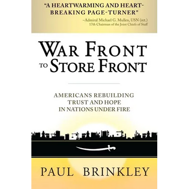 War Front to Store Front: Americans Rebuilding Trust and Hope in Nations Under Fire
