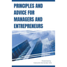 Principles and Advice for Managers and Entrepreneurs