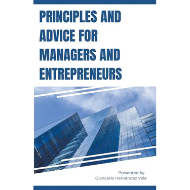Principles and Advice for Managers and Entrepreneurs