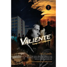 Valiente: Courage and Consequences