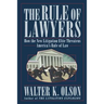 The Rule of Lawyers: How the New Litigation Elite Threatens America's Rule of Law