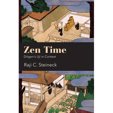 Zen Time: Dōgen's Uji in Context
