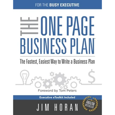 The One Page Business Plan for the Busy Executive: The Fastest, Eaiest Way to Write a Business Plan