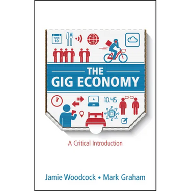 The Gig Economy: A Critical Introduction