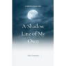 A Shadow Line of My Own