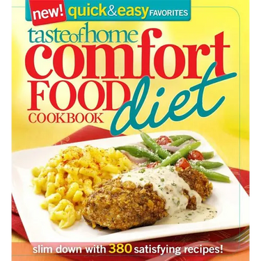 Taste of Home Comfort Food Diet Cookbook: New Quick & Easy Favorites: Slim Down with 380 Satisfying Recipes!