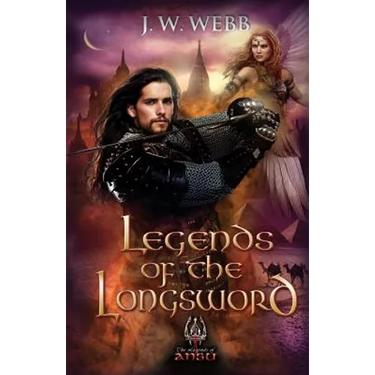 Legends of the Longsword: A Legends of Ansu fantasy