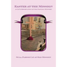 Easter at the Mission: A Cat's Observation of the Paschal Mystery