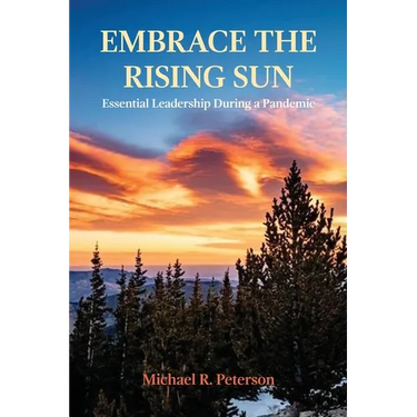 Embrace the Rising Sun: Essential Leadership During a Pandemic