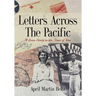 Letters Across The Pacific: A Love Story In The Time Of War