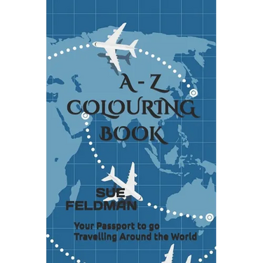 A - Z Colouring Book: Your Passport to go Travelling Around the World