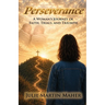 Perseverance: A Woman's Journey of Faith, Trials, and Triumph