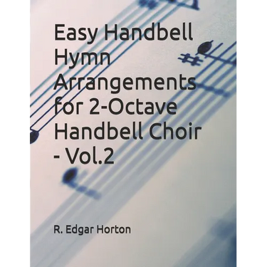 Easy Handbell Hymn Arrangements for 2-Octave Handbell Choir - Volume 2