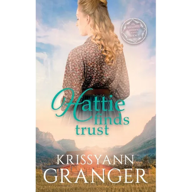 Hattie Finds Trust: The Maxwell Brides Series Book Seven