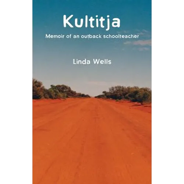 Kultitja: Memoir of an outback schoolteacher